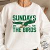 Philadelphia Eagles Sunday Are For The Birds Tshirt Hoodie Sweatshirt Tee Gift For Fan Mens Womens Vintage Crew Neck Sweater Pullover Unique wildcatszone 1 2