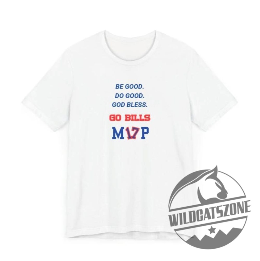 Be Good Do Good God Bless Go Bills Josh Allen 2025 Mvp Speech Tshirt Hoodie Sweatshirt Tee Gift For Fan Buffalo Bills Crewneck New