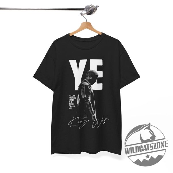 Kanye West Ye Retro Shirts Hoodie Sweatshirt Tee Gift For Him Her Vintage Unisex Crewneck Pullover Unique wildcatszone 1 1
