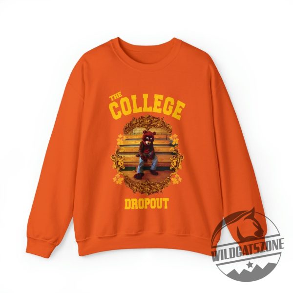 The College Dropout Bear Unisex Crewneck Sweatshirt Tshirt Old Kanye West Inspired Tee Gift For Him Her Pullover Unique wildcatszone 1 2