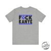 Fuck Kayne Its Just That Simple T Shirt Hoodie Sweatshirt Tee Gift For Fan Men Women Crewneck Pullover Unique wildcatszone 1 3