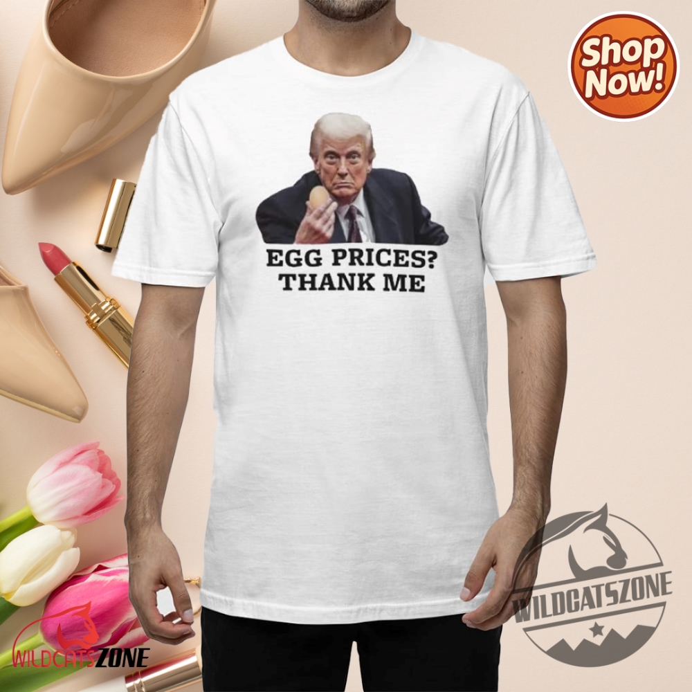 Donald Trump Egg Prices Shirts Hoodie Sweatshirt Tshirt 9 Donald Trump Egg Prices Shirts hoodie sweatshirt tshirt