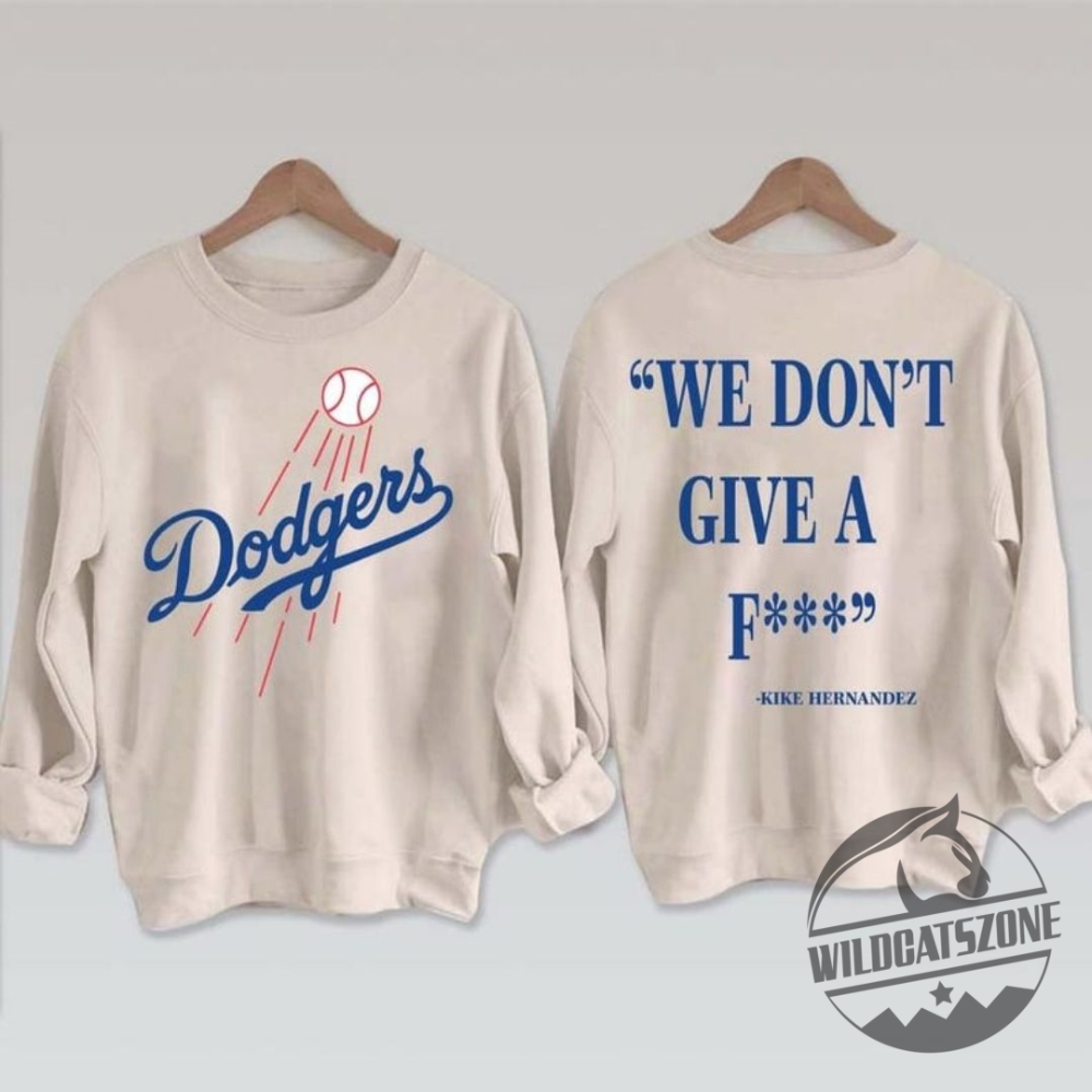 Kiké Hernandez We Dont Give A F Two Sided Shirt Funny Dodgers Fan Apparel 3 Kike Hernandez We Dont Give A F Two Sided Shirt Funny Dodgers Fan Apparel wildcatszone 2