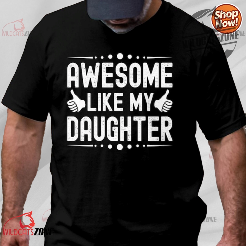 2025's Hottest Trend: Kendrick Lamar & SZA Grand National Tour T-Shirts You Need Now 19 Awesome Like My Daughter T Shirt Cute Fathers Day Best Dad Shirt Gift For Daddy Tee Shirt Fathers Day