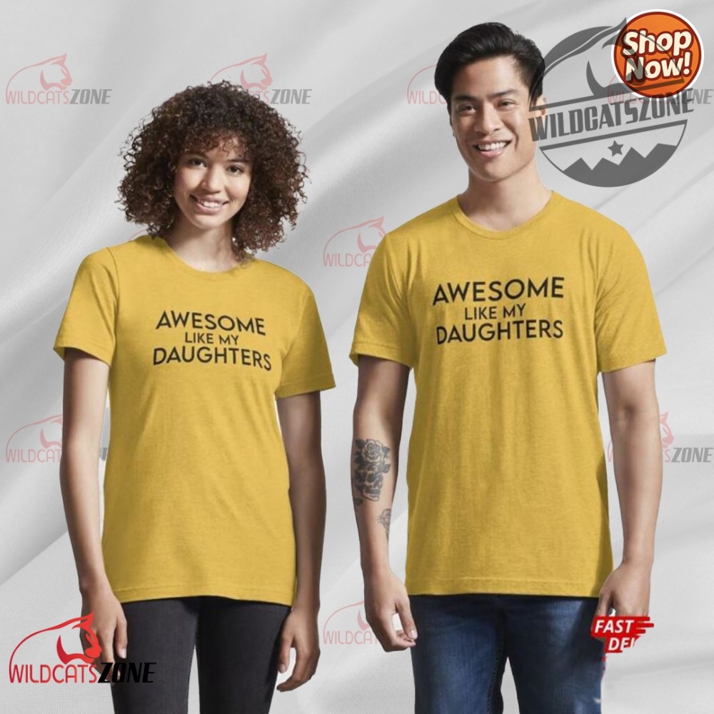 Awesome Like My Daughters Essential T Shirt Unisex Daddy Gift 4 Awesome Like My Daughters Essential T Shirt Unisex Daddy Gift