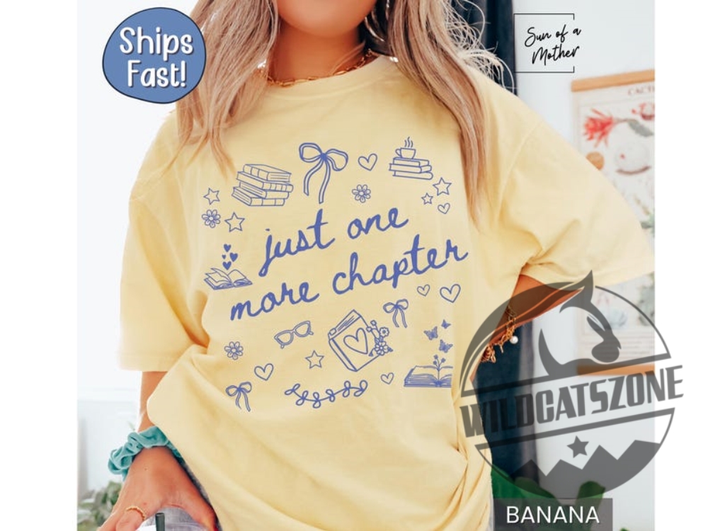 Just One More Chapter Shirt Comfort Colors Bookish Merch Book Lover Shirts Bookish Girly Tshirt 15 Just One More Chapter Shirt Comfort Colors Bookish Merch Book Lover Shirts Bookish Girly tShirt