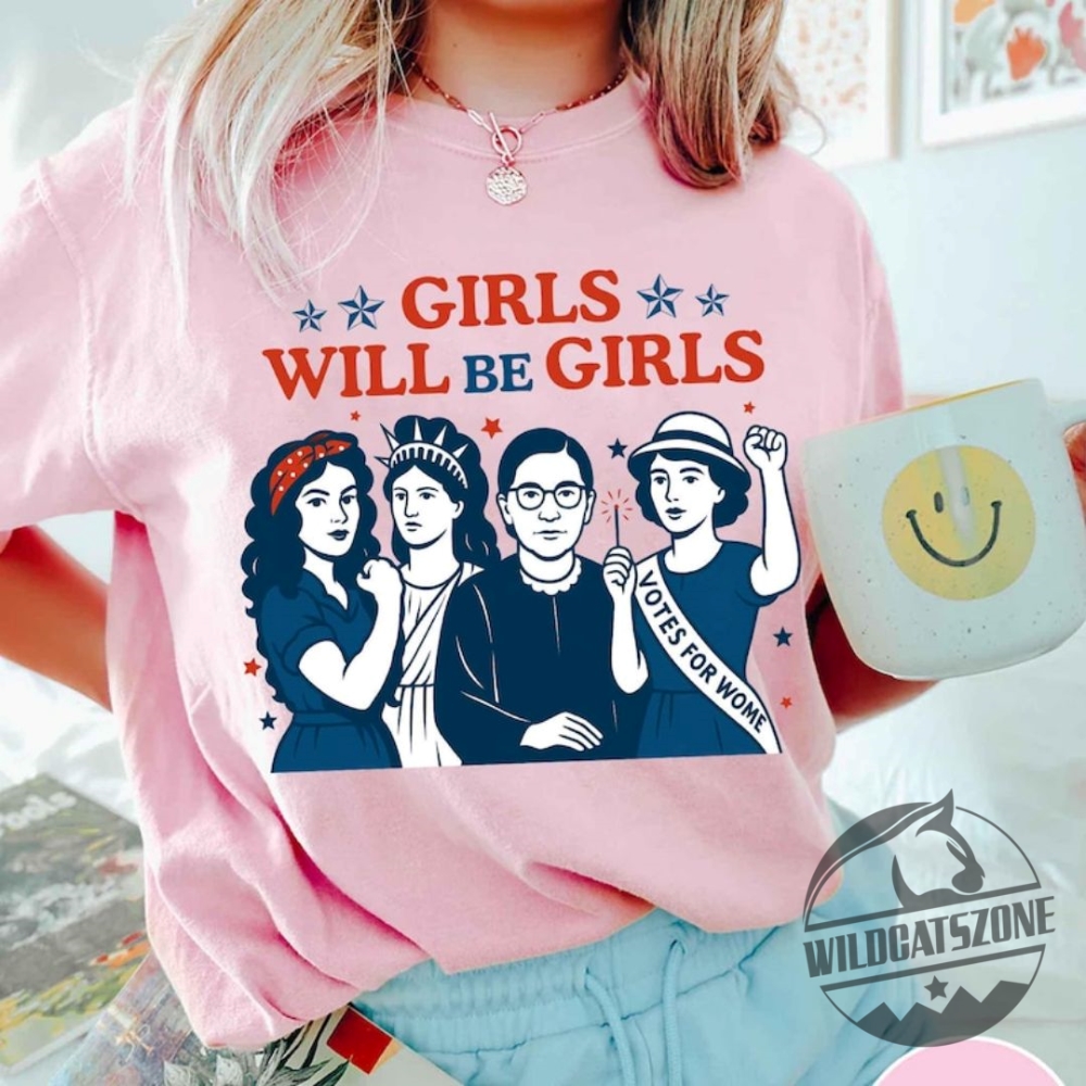 Girls Will Be Girls Shirt Patriotic Feminist 4Th Of July Tee Shirt Hoodie Sweatshirt Independence Day 2025 Celebration 5 Girls Will Be Girls Shirt Patriotic Feminist 4th Of July Tee Shirt Hoodie Sweatshirt Independence Day 2025 Celebration