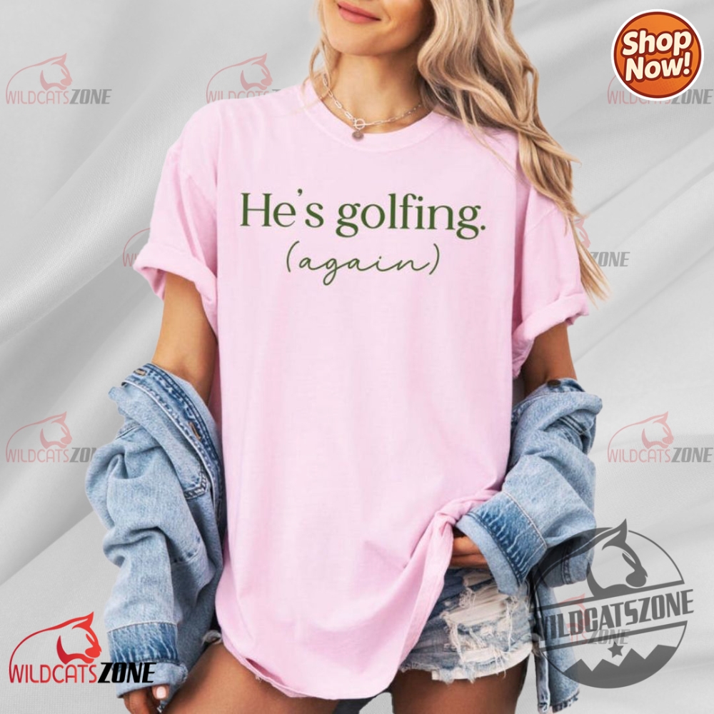 Hes Golfing Custom Name Shirt Hoodie Sweatshirt Funny 9 Hes Golfing Custom Name Shirt Hoodie Sweatshirt Funny wildcatszone 3