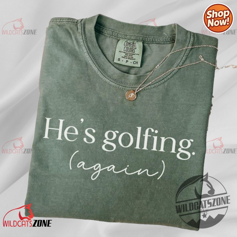 Hes Golfing Custom Name Shirt Hoodie Sweatshirt Funny 12 Hes Golfing Custom Name Shirt Hoodie Sweatshirt Funny wildcatszone 6