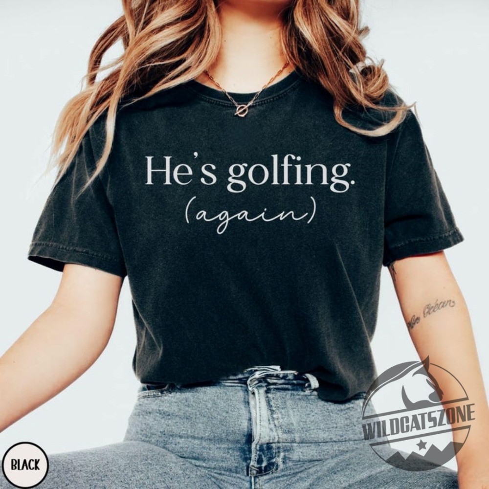 Hes Golfing Custom Name Shirt Hoodie Sweatshirt Funny 13 Hes Golfing Custom Name Shirt Hoodie Sweatshirt Funny wildcatszone 7