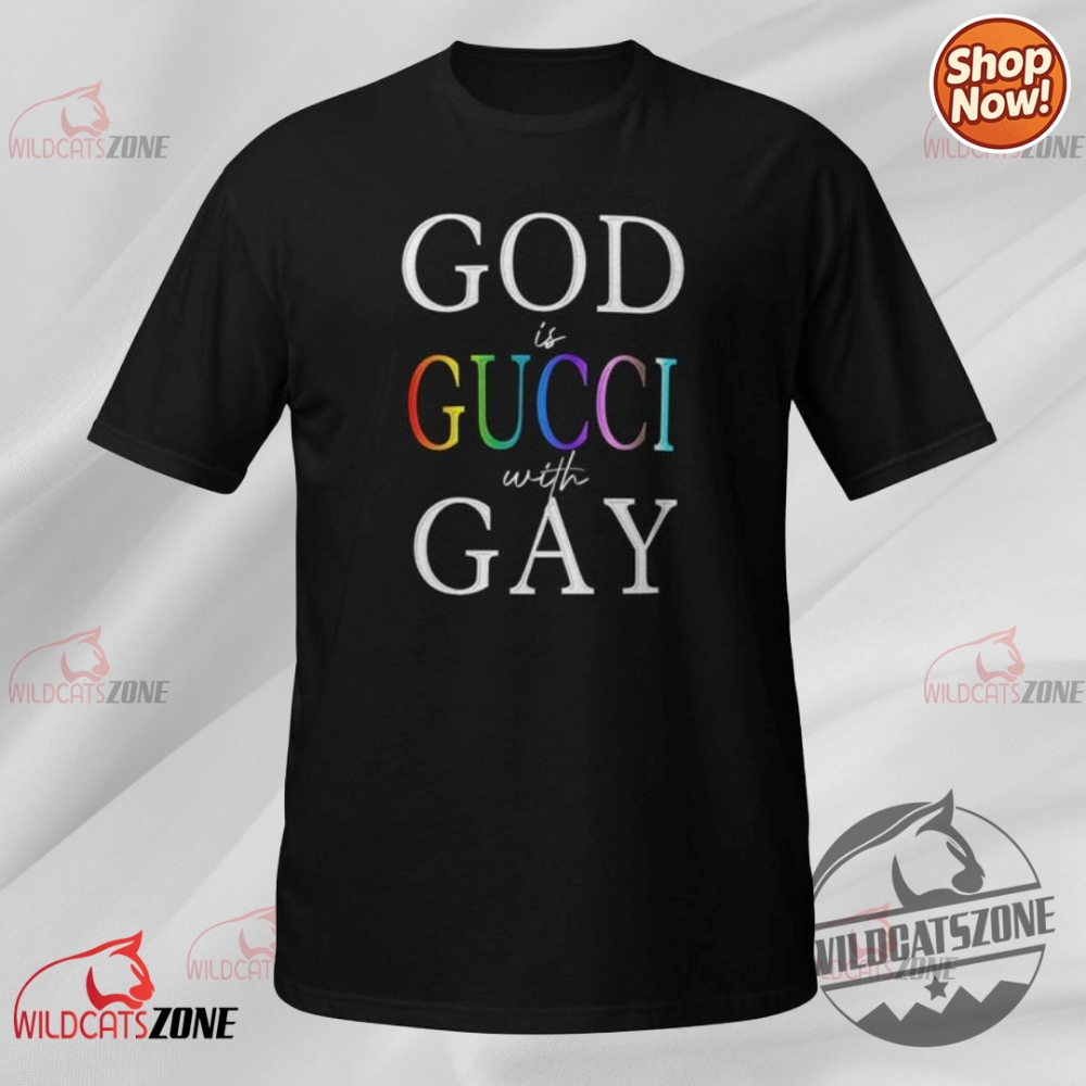 God Is Gucci With Gay T Shirt Hoodie Sweatshirt 4 God Is Gucci With Gay T Shirt Hoodie Sweatshirt