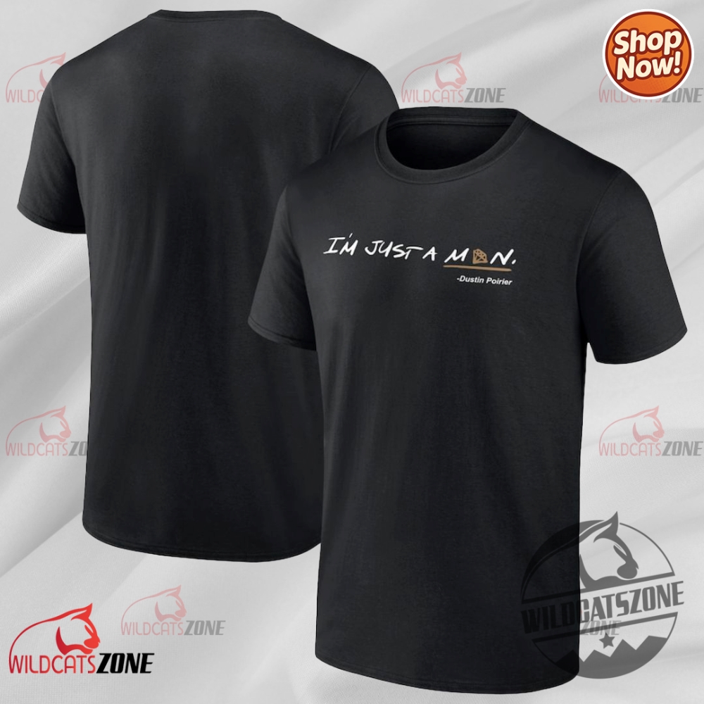 Dustin Poirier Just A Man T Shirt Ufc 2 Dustin Poirier Just A Man T Shirt UFC