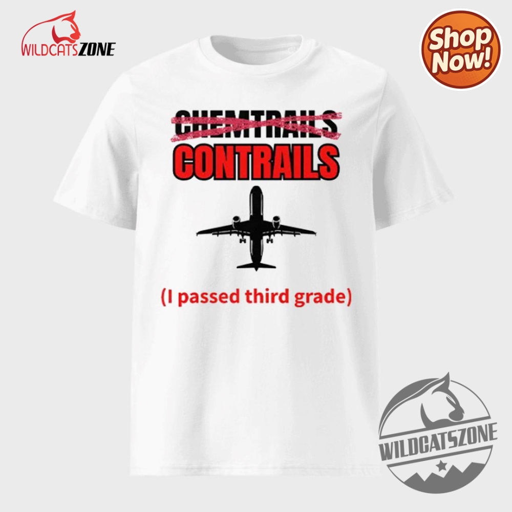 Bold Styles, Bigger Statements: Unique Hoodies & Jerseys That Celebrate Identity, Humor, and Heritage 17 Chemtrails Contrails I Passed Third Grade Shirt Hoodie Sweatshirt