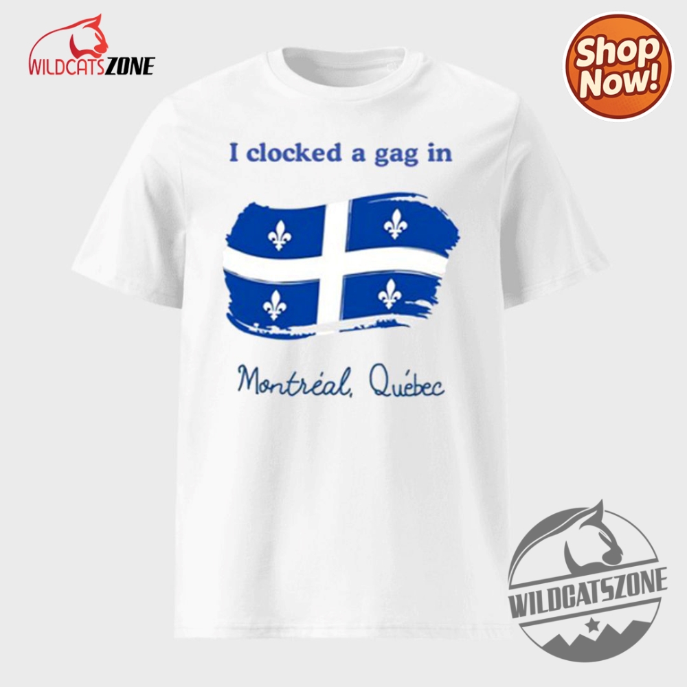 Bold Styles, Bigger Statements: Unique Hoodies & Jerseys That Celebrate Identity, Humor, and Heritage 23 I Clocked A Gag In Montreal Quebec Shirt Hoodie Sweatshirt