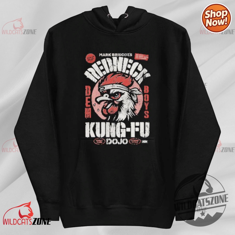 Mark Briscoe Redneck Kung Fu Shirt Hoodie Sweatshirt 5 Mark Briscoe Redneck Kung Fu shirt hoodie sweatshirt