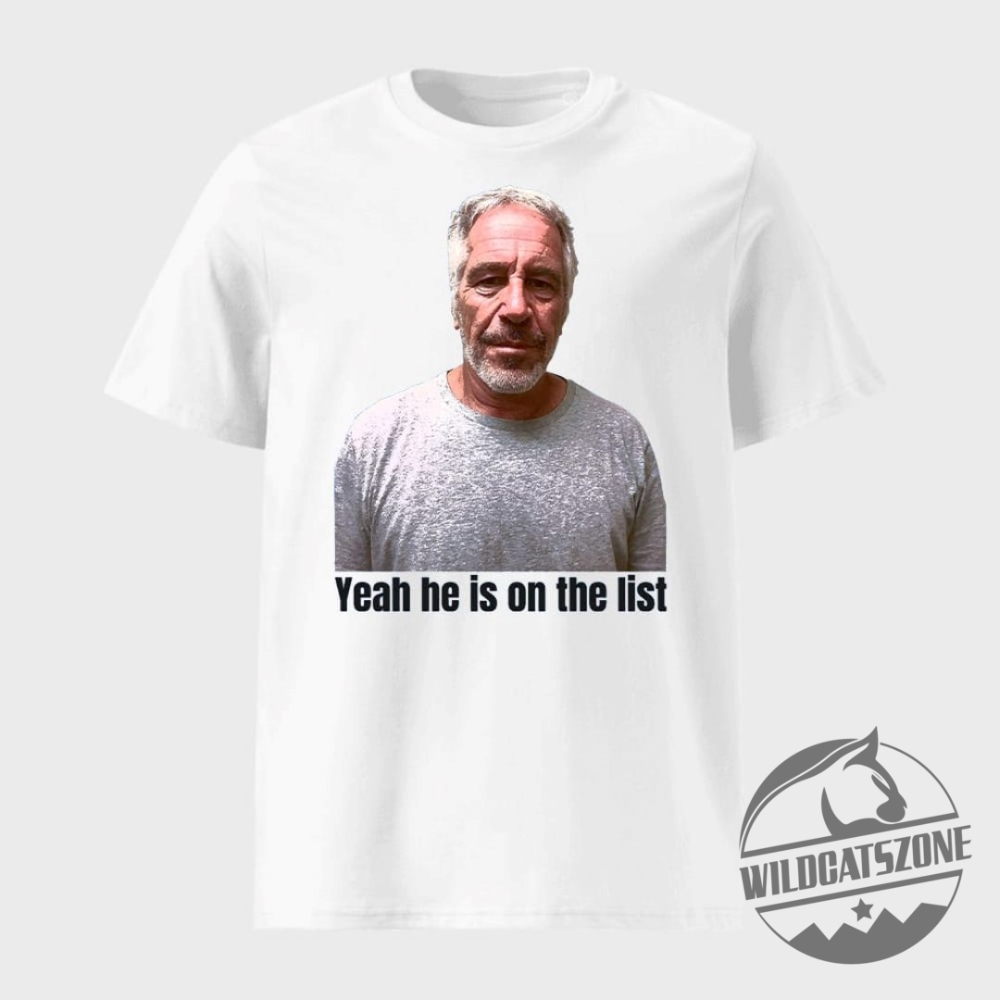 Jeffrey Epstein Trump Yeah Hes On The List Shirt Hoodie Sweatshirt Men Women 5 Jeffrey Epstein Trump Yeah Hes On The List Shirt Hoodie Sweatshirt men women