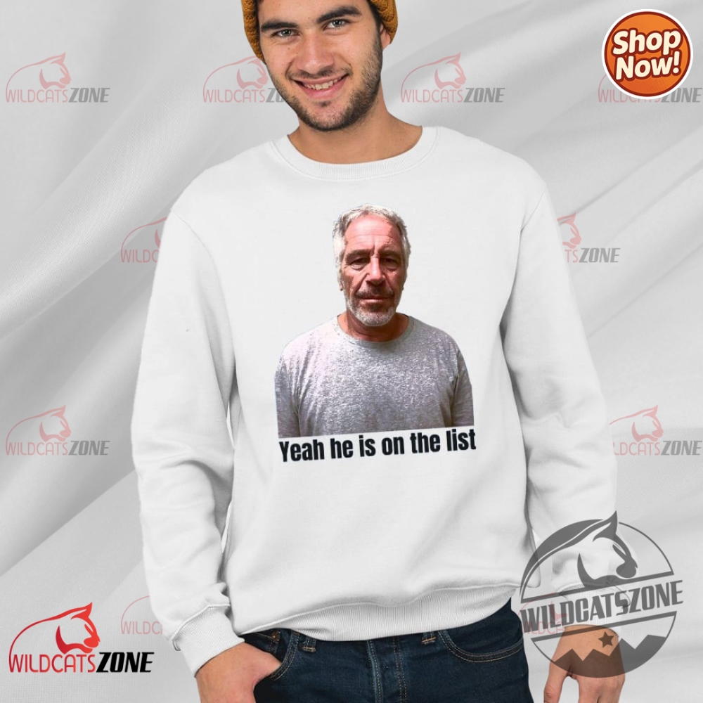 Jeffrey Epstein Trump Yeah Hes On The List Shirt Hoodie Sweatshirt Men Women 7 Jeffrey Epstein Trump Yeah Hes On The List Shirt Hoodie Sweatshirt men women